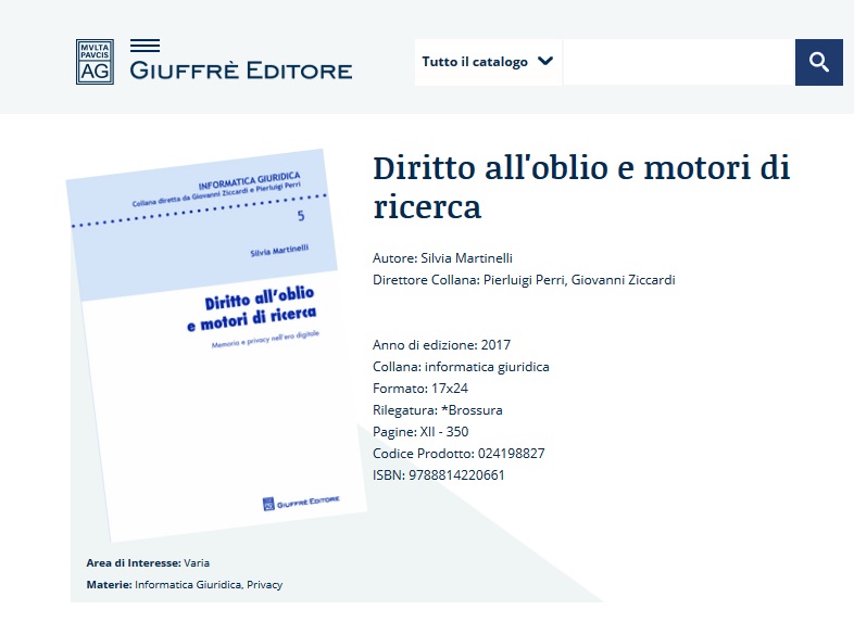Diritto all'oblio e motori di ricerca. Memoria e privacy nell'era digitale Silvia Martinelli In vendita